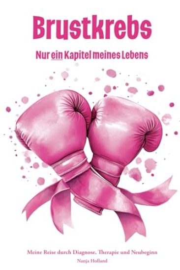 Brustkrebs - Nur ein Kapitel meines Lebens