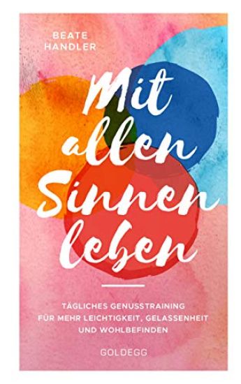 Mit allen Sinnen leben