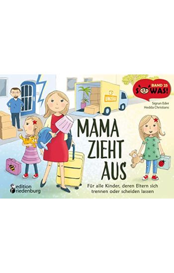 Mama zieht aus - Für alle Kinder, deren Eltern sich trennen oder scheiden lassen