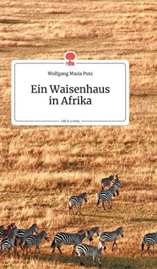 Ein Waisenhausin Afrika. Life is a Story - story.one