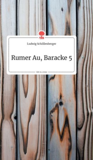 Rumer Au, Baracke 5. Life is a Story - story.one