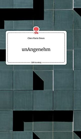 unAngenehm. Life is a Story - story.one