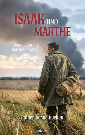 Isaak und Marthe: Roman für Freiheit und Demokratie