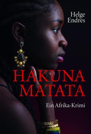 Hakuna Matata - Ein Afrika-Krimi