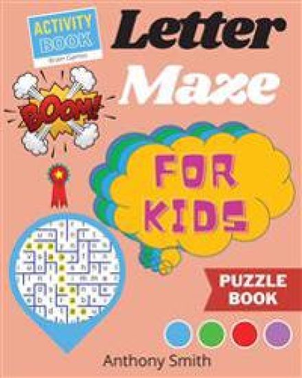 NEW!! Letter Maze For Kids Find the Alphabet Letter That lead to the End of the Maze! Activity Book For Kids & Toddlers