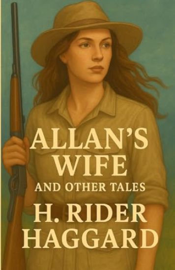 Allan's Wife And Other Tales(Illustrated)