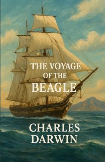 The Voyage Of The Beagle (Illustrated)