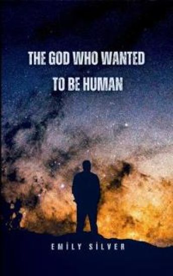 The God Who Wanted to Be Human