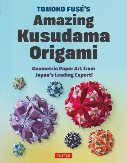 Tomoko Fuse's Amazing Kusudama Origami