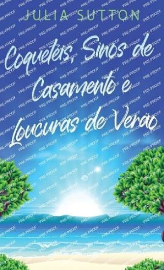 Coquetéis, Sinos de Casamento e Loucuras de Verão