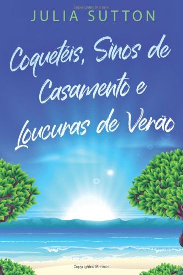 Coquetéis, Sinos de Casamento e Loucuras de Verão