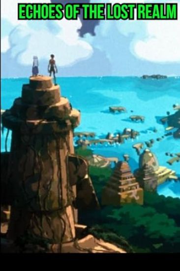 Echoes of the Lost Realm