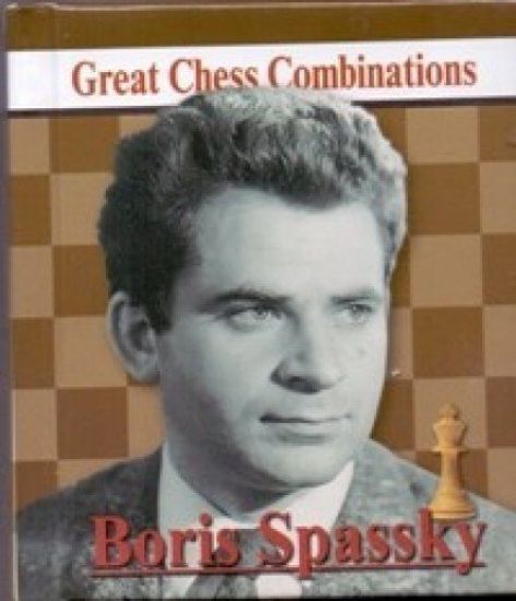 Boris Spassky: Great Chess Combinations / Boris Spasskij. Luchshie shakhmatnye kombinatsii (miniatjurnoe izdanie)