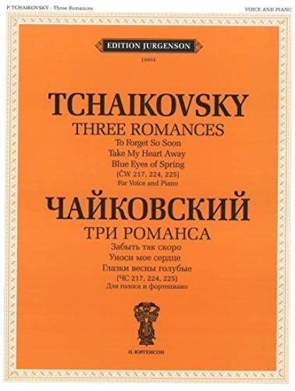 Tchaikovsky. Three Romances (CW 217,224,225). For Voice and Piano. With transliterated text