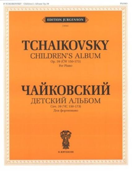 Tchaikovsky. Children's Album. Op. 39 (CW 150-173). For piano