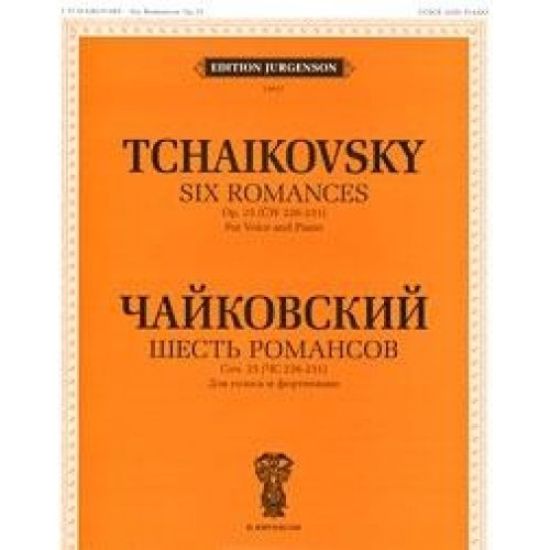 Tchaikovsky. Six Romances. Op. 73 (CW 305-310). For Voice and Piano. With transliterated text