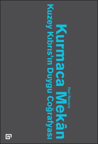 Kurmaca Mekan: Kuzey Kibris'in Duygu Cografyasi