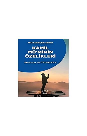 Kamil Müminin Özellikleri
