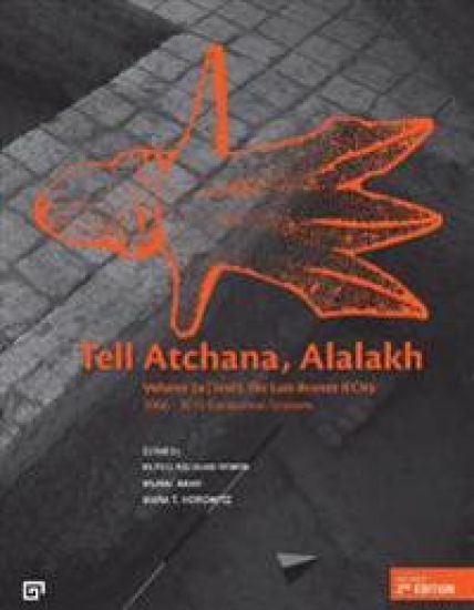 Tell Atchana, Alalakh Volume 2 (2A/2B) – The Late Bronze II City 2006–2010 Excavation Seasons