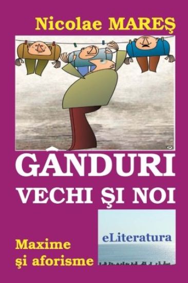 Ganduri Vechi Si Noi: Maxime Si Aforisme. Editia Alb-Negru