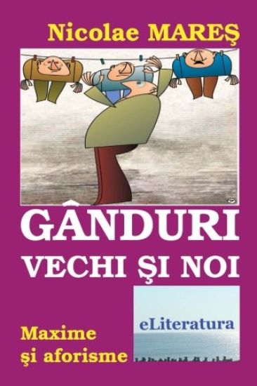 Ganduri Vechi Si Noi: Maxime Si Aforisme