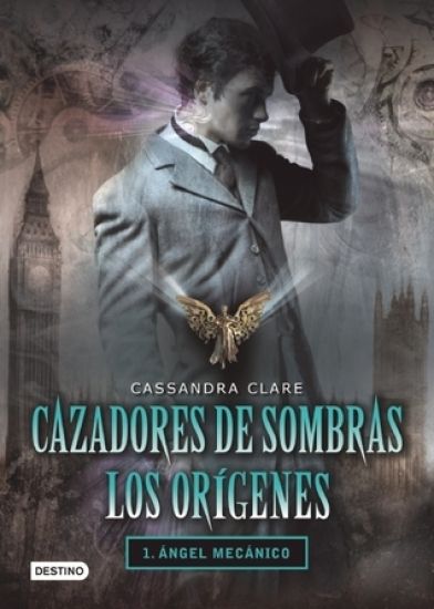 Cazadores de Sombras Los Origenes, 1. Angel Mecanico: Clockword Angel (the Infernal Devices Series # 1)
