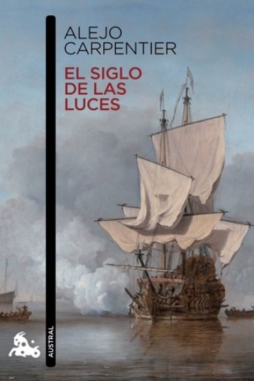 El Siglo de Las Luces (Novela Histórica) / Explosion in a Cathedral (a Historical Novel)