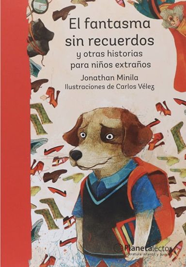 El Fantasma Sin Recuerdos Y Otras Historias Para Niños Extraños / The Ghost Without Memories and Other Stories for Peculiar Children