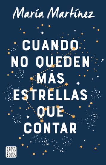 Cuando No Queden Más Estrellas Que Contar / When There Aren't Any Stars Left to Count (a Novel)