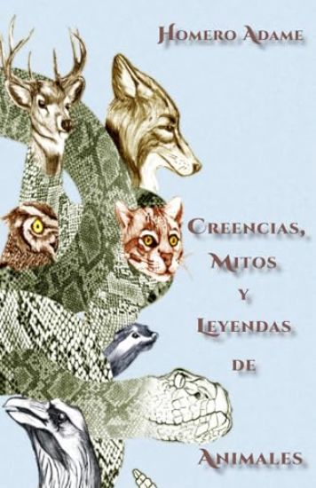 Creencias, mitos y leyendas de animales