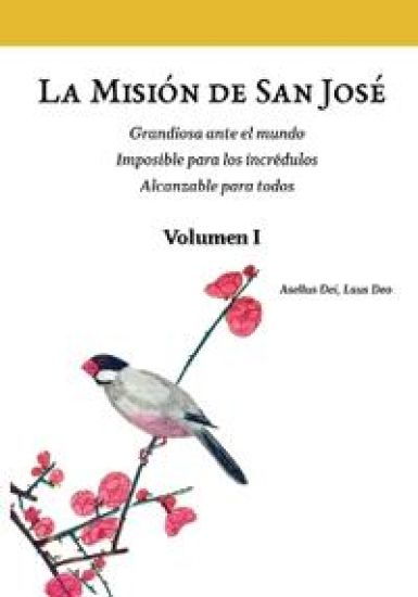 La Misión de San José. Volumen I (versión color)