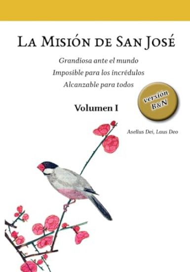La Misión de San José. Volumen I (versión B&N)