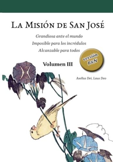 La Misión de San José. Volumen III (versión B&N)