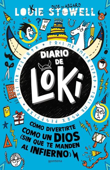 Diario de Loki. Cómo Divertirte Como Un Dios (Sin Que Te Manden Al Infierno) / Loki: A Bad God's Guide to Taking the Blame
