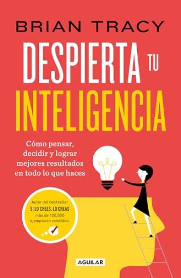 Despierta Tu Inteligencia / Get Smart!: How to Think and ACT Like the Most Successful and Highest-Paid People in Every Field