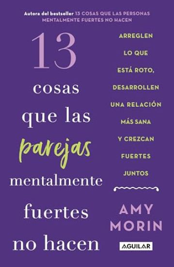 13 Cosas Que Las Parejas Mentalmente Fuertes No Hacen / 13 Things Mentally Strong Couples Don't Do
