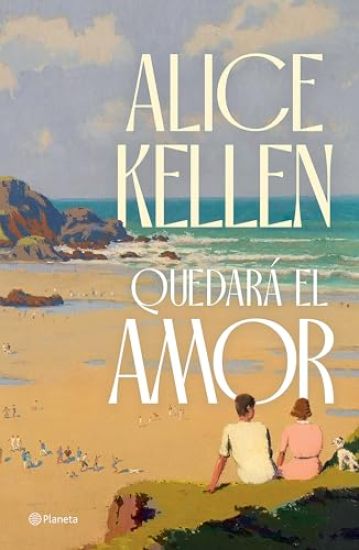 Quedará El Amor (Novela) / Love Will Remain (a Novel)