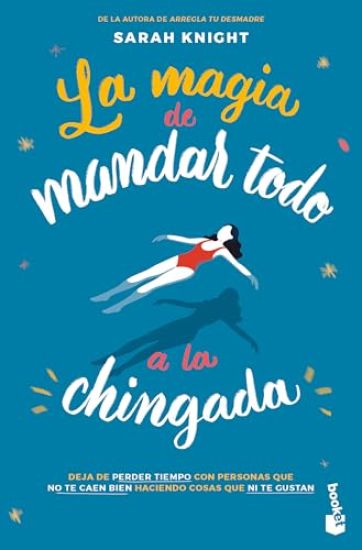 La Magia de Mandar Todo a la Chingada / The Life-Changing Magic of Not Giving a F*ck
