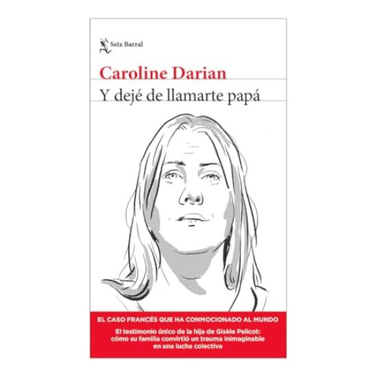 Y Dejé de Llamarte Papá El Caso Francés Que Ha Conmocionado Al Mundo (Crimen Real) / I'll Never Call Him Dad Again (True Crime)