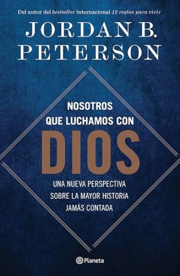 Nosotros Que Luchamos Con Dios: Una Nueva Perspectiva Sobre La Mayor Historia Jamás Contada / We Who Wrestle with God