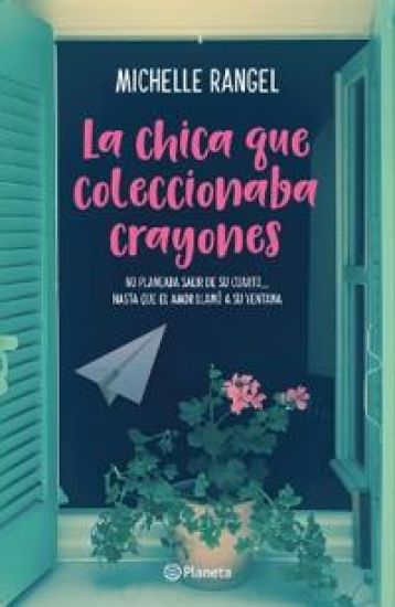 La Chica Que Coleccionaba Crayones (Novela) / The Girl Who Collected Crayons (a Novel)