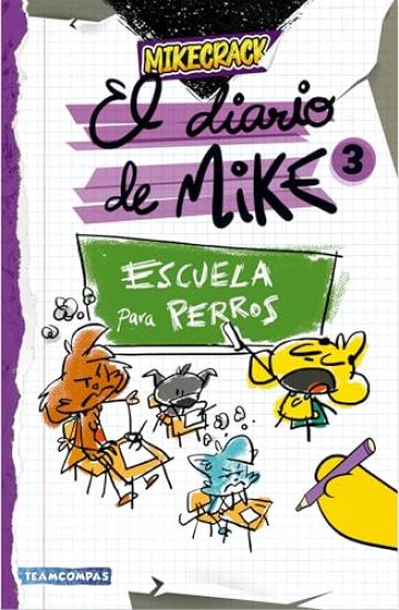 Diario de Mike 3: Escuela Para Perros / Mike's Diary 3: School for Dogs
