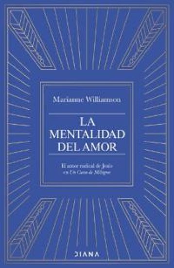 La Mentalidad del Amor: El Poder Radical de Jesús En Un Curso de Milagros / The Mystic Jesus