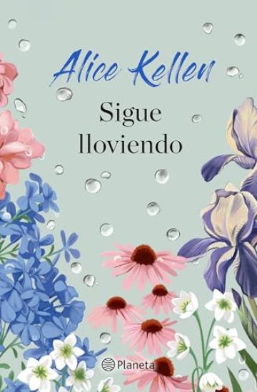 Sigue Lloviendo: Novela / It's Still Raining: A Novel