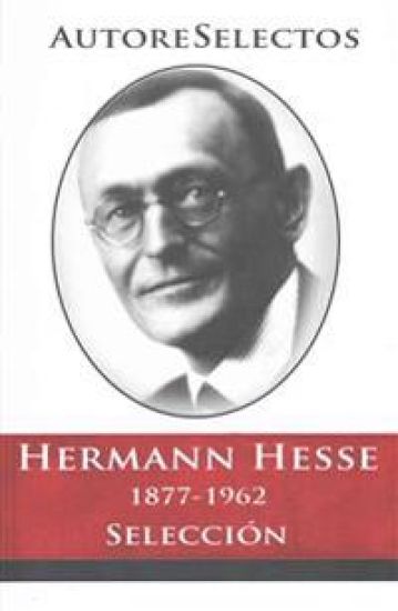 Hermann Hesse 1877-1962 Seleccion = Hermann Hesse 1877-1962 Selection