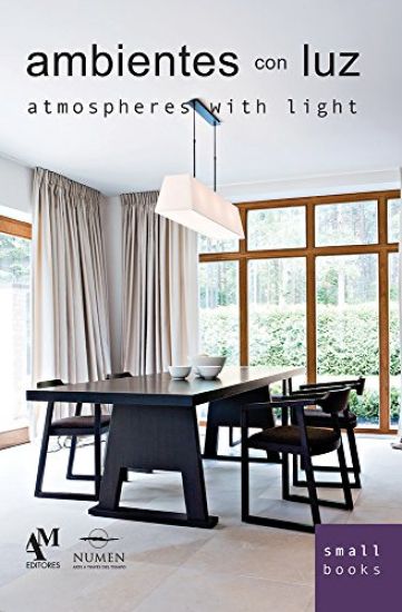 Ambientes con Luz / Atmospheres With Light