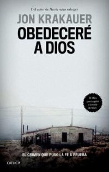 Obedeceré a Dios: El Crimen Que Puso La Fe a Prueba / Under the Banner of Heaven. a Story of Violent Faith: El Crimen Que Puso La Fe a Prueba