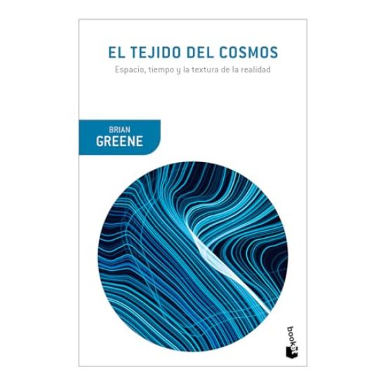 El Tejido del Cosmos: Espacio, Tiempo Y La Textura de la Realidad / The Fabric of the Cosmos
