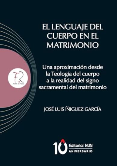 El lenguaje del Cuerpo en el matrimonio. Una aproximación desde la Teología del cuerpo a la realidad del signo sacramental del matrimonio