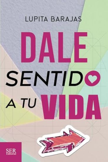 Dale sentido a tu vida